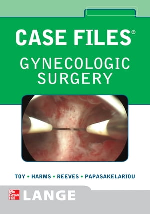 Case Files Gynecologic Surgery【電子書籍】 Eugene C. Toy