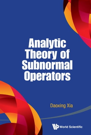 Analytic Theory Of Subnormal Operators