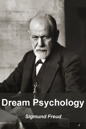 Dream PsychologyŻҽҡ[ Sigmund Freud ]