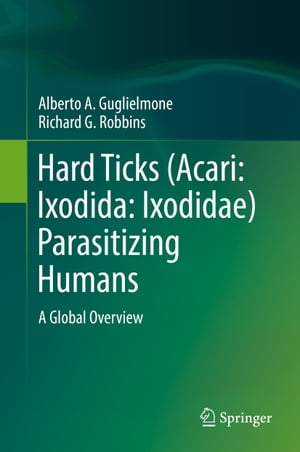 楽天楽天Kobo電子書籍ストアHard Ticks （Acari: Ixodida: Ixodidae） Parasitizing Humans A Global Overview【電子書籍】[ Alberto A. Guglielmone ]
