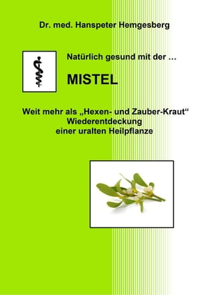 ŷKoboŻҽҥȥ㤨Nat?rlich gesund mit der ...MistelŻҽҡ[ Hanspeter Hemgesberg ]פβǤʤ770ߤˤʤޤ