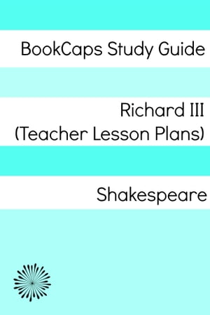 Richard III Teacher Lesson Plans