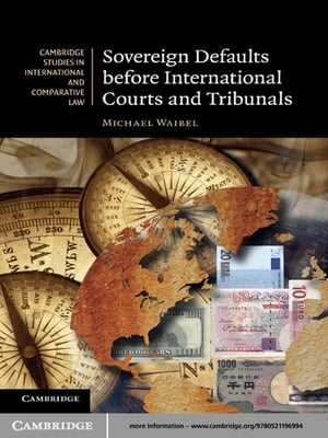Sovereign Defaults before International Courts and Tribunals