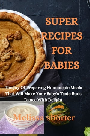 SUPER RECIPES FOR BABIES