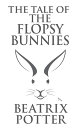 ŷKoboŻҽҥȥ㤨The Tale of the Flopsy BunniesŻҽҡ[ Beatrix Potter ]פβǤʤ65ߤˤʤޤ