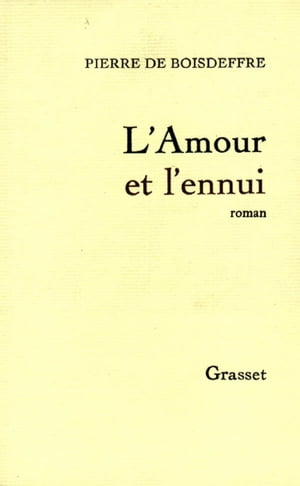 L'amour et l'ennui【電子書籍】[ Pierre de 