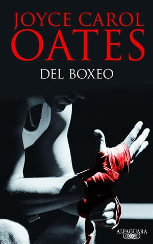 Del boxeo【電子書籍】 Joyce Carol Oates