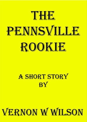 The Pennsville Rookie【電子書籍】[ Vernon 