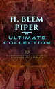 H. BEEM PIPER Ultimate Collection: 35 Dystopian Novels, Sci-Fi Books & Supernatural Stories Terro-Human Future History, The Paratime Series, Little Fuzzy, Lone Star Planet, Null-ABC, Murder in the Gunroom…