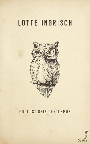 Gott ist kein GentlemanŻҽҡ[ Lotte Ingrisch ]