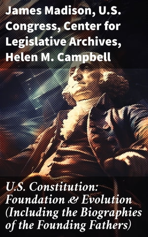 U.S. Constitution: Foundation & Evolution (Inclu