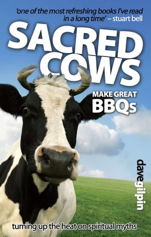 Sacred Cows Make Great Bbqs