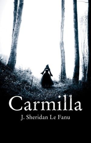 Carmilla【電子書籍】[ Joseph Sheridan Le F