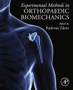 Experimental Methods in Orthopaedic Biomechanics【電子書籍】