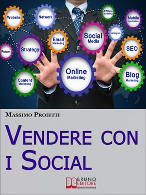 Vendere con i Social. Come Elaborare Efficaci Campagne Marketing Integrando le Strategie di Vendita con i Social Network. (Ebook Italiano - Anteprima Gratis) Come Elaborare Efficaci Campagne Marketing Integrando le Strategie di Vendita c