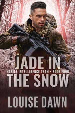 Jade in the Snow Mobile Intelligence Team, #4【電子書籍】[ Louise Dawn ]