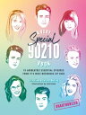 A Very Special 90210 Book 93 Absolutely Essential Episodes from TV 039 s Most Notorious Zip Code【電子書籍】 Tara Ariano