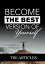 BECOME THE BEST VERSION OF YOURSELF