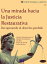 Una mirada hacia la justicia restaurativa : Recuperando el derecho perdido