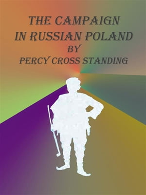 ŷKoboŻҽҥȥ㤨The Campaign in Russian PolandŻҽҡ[ Percy Cross Standing ]פβǤʤ442ߤˤʤޤ