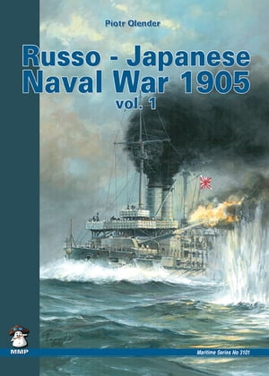 Russo-Japanese Naval War 1905 Vol. I