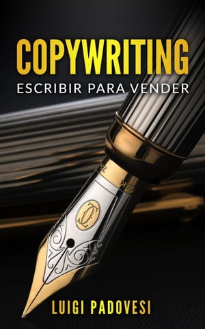 Copywriting: Escribir para Vender Online Marketing, #1【電子書籍】[ Luigi Padovesi ]