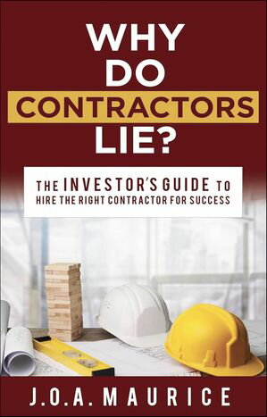 ŷKoboŻҽҥȥ㤨Why Do Contractors Lie? The INVESTOR'S GUIDE to Hire the Right Contractor for SuccessŻҽҡ[ J.O.A. Maurice ]פβǤʤ10ߤˤʤޤ