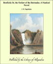 ŷKoboŻҽҥȥ㤨Bonfield; Or, the Outlaw of the Bermudas. A Nautical NovelŻҽҡ[ J. H. Ingraham ]פβǤʤ315ߤˤʤޤ