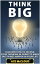 ŷKoboŻҽҥȥ㤨Think Big: Discover How To Expand Your Thinking In Order To Make Big Things Happen In Your LifeŻҽҡ[ Ace McCloud ]פβǤʤ484ߤˤʤޤ