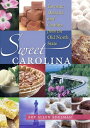 Sweet Carolina Favorite Desserts and Candies from the Old North State【電子書籍】[ Foy...