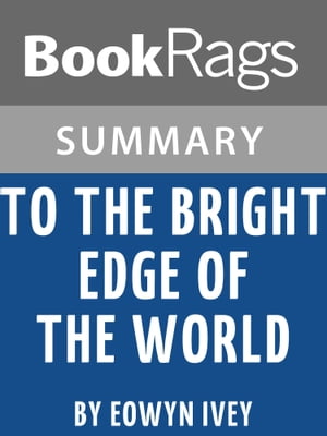 Study Guide: To the Bright Edge of the World