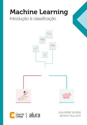 Machine Learning Introdu??o ? classifica??o【電子書籍】[ Guilherme Silveira ]