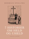 7 historier om held og uheld【電子書籍】 Herman Stilling