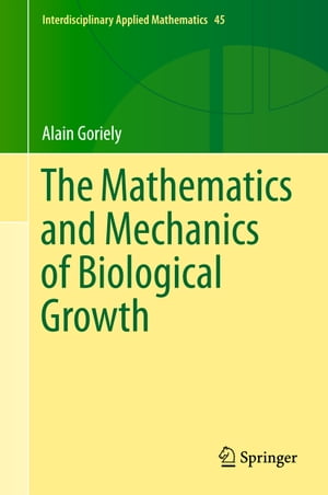 The Mathematics and Mechanics of Biological Growth