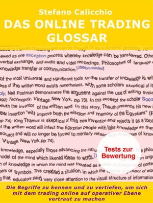 Das online trading glossar Die Begriffe zu kennen und zu vertiefen, um sich mit dem trading online auf operativer Ebene vertraut zu machen