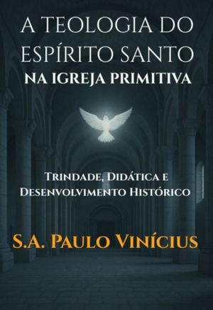ŷKoboŻҽҥȥ㤨A Teologia Do Esp?rito Santo Na Igreja PrimitivaŻҽҡ[ S.a.paulo Vinicius ]פβǤʤ790ߤˤʤޤ