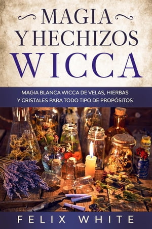 Magia y Hechizos Wicca: Magia blanca wicca de ve