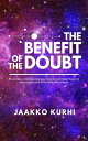 ŷKoboŻҽҥȥ㤨The Benefit of the Doubt It's all about understanding how the primeval matter began to operate and grew into the Milky Way GalaxyŻҽҡ[ Jaakko Kurhi ]פβǤʤ360ߤˤʤޤ