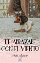 Te abrazar con el viento【電子書籍】 Aida Aguado