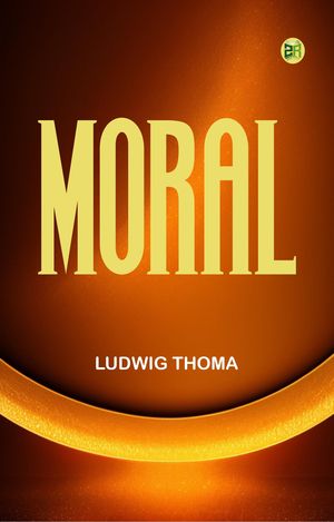 MoralŻҽҡ[ Ludwig Thoma ]