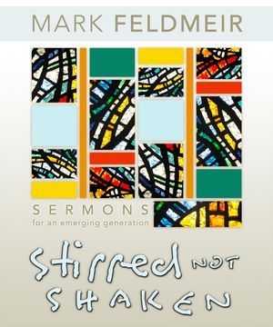 Stirred, Not Shaken: Sermons For An Emerging Generation