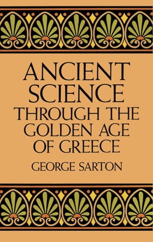 Ancient Science Through the Golden Age of Greece