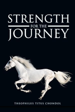 Strength for the Journey【電子書籍】[ Theophilus Titus Chondol ]
