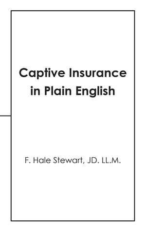 Captive Insurance in Plain English