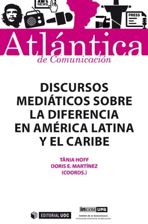 Discursos medi?ticos sobre la diferencia en Am?rica Latina y el Caribe