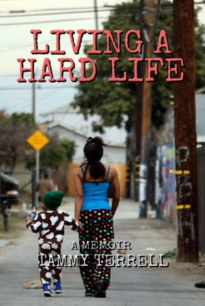 Living a Hard Life【電子書籍】[ Tammy Terr