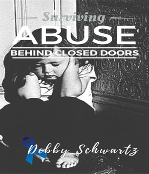 Surviving Abuse Behind Closed Doors