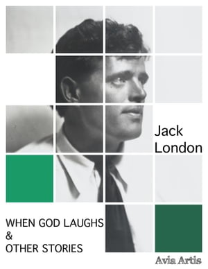 When God Laughs &Other StoriesŻҽҡ[ Jack London ]