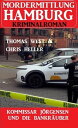 Kommissar J?rgensen und die Bankr?uber: Mordermittlung Hamburg Kriminalroman【電子書...