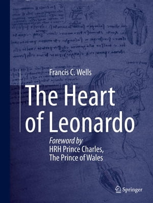 The Heart of Leonardo Foreword by HRH Prince Charles, The Prince of Wales